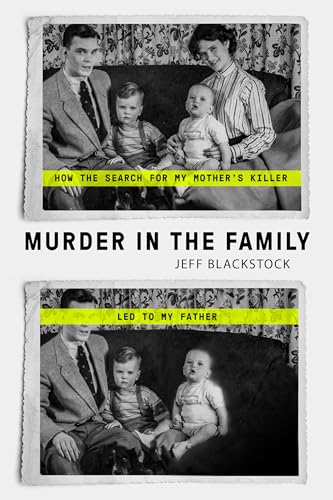 Imagen de archivo de MURDER IN THE FAMILY: HOW THE SEARCH FOR MY MOTHERS KILLER LED a la venta por Zoom Books Company
