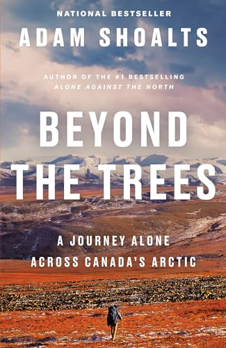 Stock image for Beyond the Trees : A Journey Alone Across Canada's Arctic for sale by Better World Books