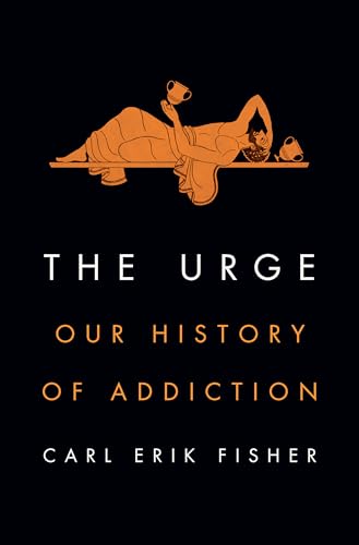 9780735237001: THE URGE: OUR HISTORY OF ADDICTION