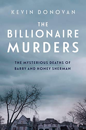 Imagen de archivo de The Billionaire Murders: The Mysterious Deaths of Barry and Honey Sherman a la venta por Zoom Books Company