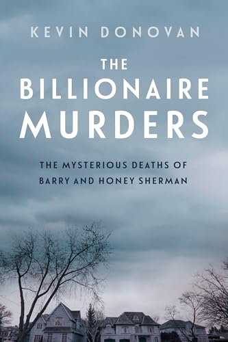 Stock image for The Billionaire Murders: The Mysterious Deaths of Barry and Honey Sherman for sale by Zoom Books Company