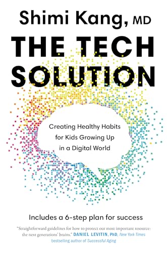 Stock image for The Tech Solution: Creating Healthy Habits for Kids Growing Up in a Digital World for sale by ThriftBooks-Atlanta