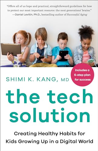 Stock image for The Tech Solution: Creating Healthy Habits for Kids Growing Up in a Digital World for sale by ThriftBooks-Atlanta