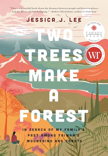 

Two Trees Make a Forest: Travels Among Taiwan's Mountains and Coasts in Search of My Family's Past