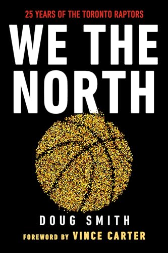 Stock image for We the North : 25 Years of the Toronto Raptors for sale by Better World Books