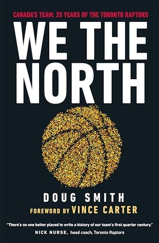 Stock image for We the North: Canadas Team: 25 Years of the Toronto Raptors for sale by Zoom Books Company