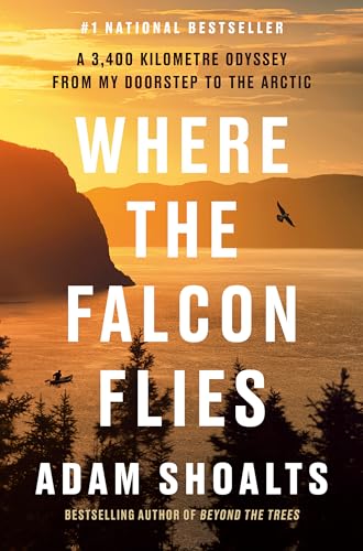 9780735241015: Where the Falcon Flies: A 3,400 Kilometre Odyssey From My Doorstep to the Arctic