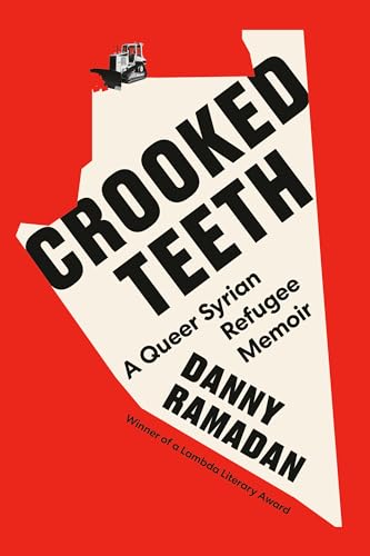 

Crooked Teeth: A Queer Syrian Refugee Memoir