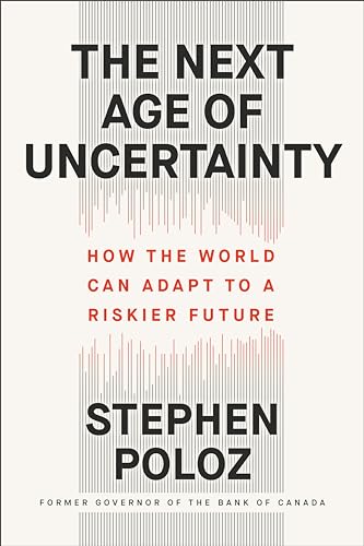 Stock image for The Next Age of Uncertainty: How the World Can Adapt to a Riskier Future for sale by ThriftBooks-Dallas