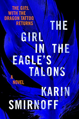 Stock image for The Girl in the Eagle's Talons: A Lisbeth Salander Novel for sale by ThriftBooks-Atlanta
