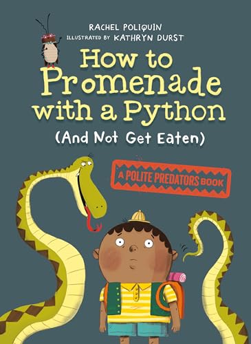 9780735266582: How to Promenade with a Python (and Not Get Eaten): A Polite Predators Book: 1