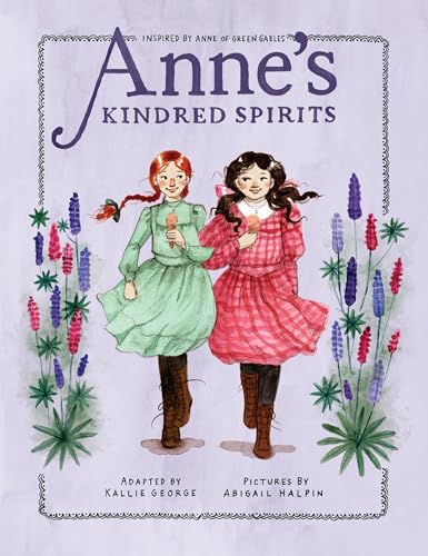 Stock image for Anne's Kindred Spirits: Inspired by Anne of Green Gables (An Anne Chapter Book) for sale by BooksRun