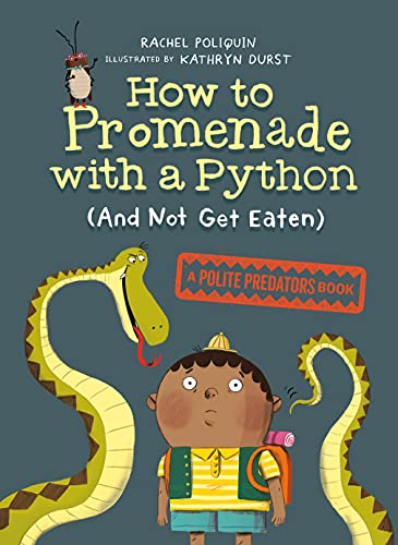 Beispielbild fr How to Promenade with a Python (and Not Get Eaten) (Polite Predators) zum Verkauf von BooksRun