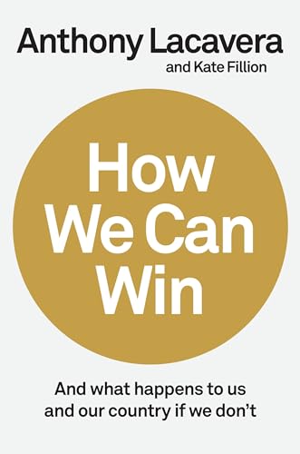 Imagen de archivo de How We Can Win: And What Happens to Us and Our Country If We Don't a la venta por Better World Books
