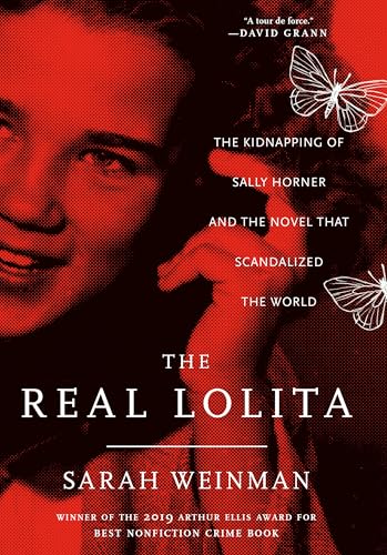 Stock image for The Real Lolita: The Kidnapping of Sally Horner and the Novel that Scandalized the World for sale by ThriftBooks-Dallas