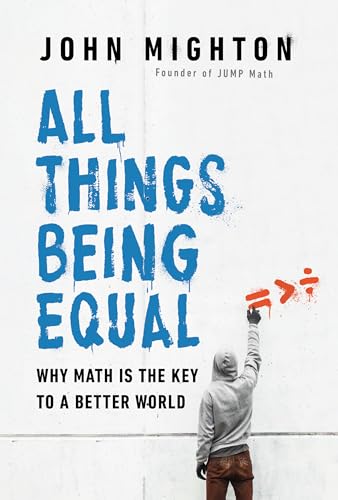 Beispielbild fr All Things Being Equal : Why Math Is the Key to a Better World zum Verkauf von Better World Books