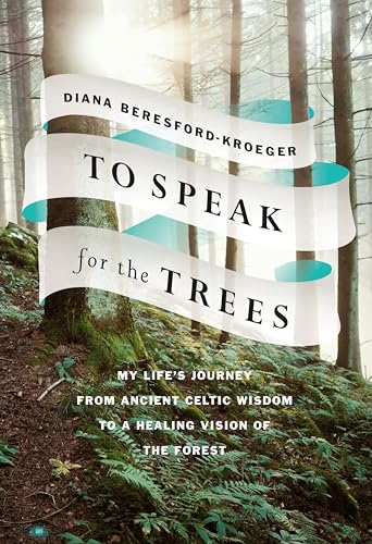 Beispielbild fr To Speak for the Trees: My Life's Journey from Ancient Celtic Wisdom to a Healing Vision of the Forest zum Verkauf von Ashworth Books