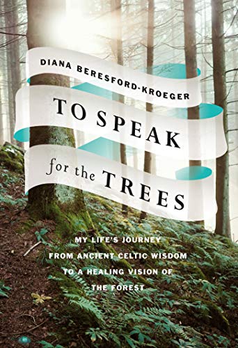 Stock image for To Speak for the Trees: My Life's Journey from Ancient Celtic Wisdom to a Healing Vision of the Forest for sale by BooksRun