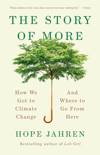 Imagen de archivo de The Story of More: How We Got to Climate Change and Where to Go from Here a la venta por Russell Books