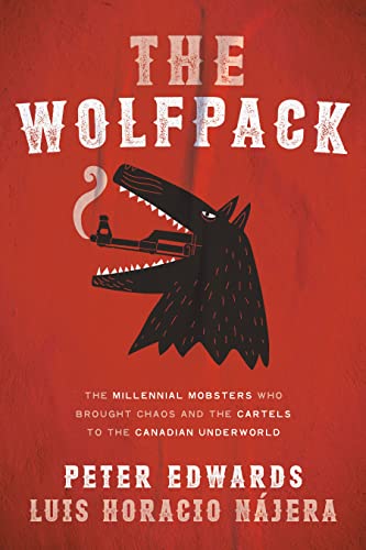 Beispielbild fr The Wolfpack: The Millennial Mobsters Who Brought Chaos and the Cartels to the Canadian Underworld zum Verkauf von SecondSale