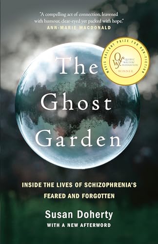 Stock image for The Ghost Garden: Inside the Lives of Schizophrenia's Feared and Forgotten for sale by ThriftBooks-Dallas