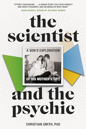 Stock image for The Scientist and the Psychic : A Son's Exploration of His Mother's Gift for sale by Better World Books
