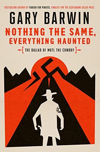 Imagen de archivo de Nothing the Same, Everything Haunted : The Ballad of Motl the Cowboy a la venta por Better World Books