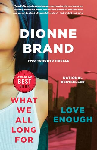 Stock image for WHAT WE ALL LONG FOR / LOVE ENOUGH: TWO TORONTO NOVELS for sale by GF Books, Inc.