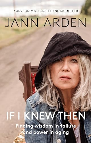 9780735279971: If I Knew Then: Finding wisdom in failure and power in aging