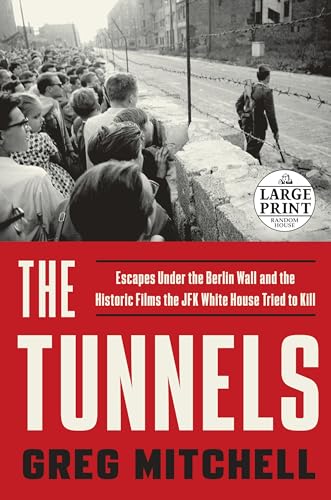 Stock image for The Tunnels : Escapes under the Berlin Wall and the Historic Films the JFK White House Tried to Kill for sale by Better World Books