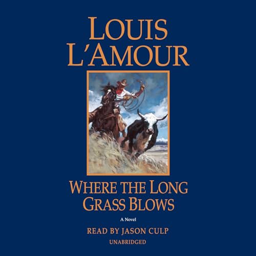 Stock image for Where the Long Grass Blows: A Novel for sale by Irish Booksellers