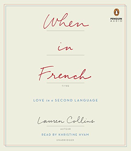 Beispielbild fr When in French: Love in a Second Language zum Verkauf von SecondSale