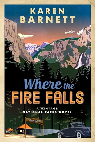 Beispielbild fr Where the Fire Falls : A Vintage National Parks Novel zum Verkauf von Better World Books