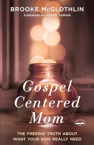 Imagen de archivo de Gospel-Centered Mom: The Freeing Truth About What Your Kids Really Need a la venta por Goodwill