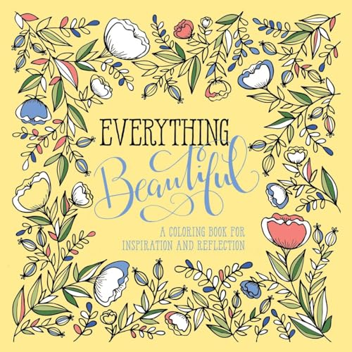 Beispielbild fr Everything Beautiful: A Coloring Book for Reflection and Inspiration zum Verkauf von Wonder Book