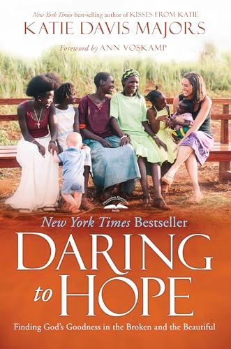 Beispielbild fr Daring to Hope : Finding God's Goodness in the Broken and the Beautiful zum Verkauf von Better World Books