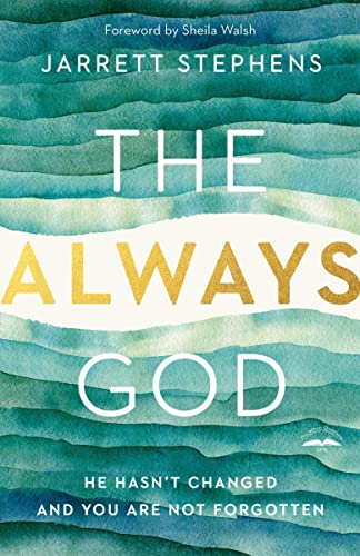 Beispielbild fr The Always God: He Hasn't Changed and You Are Not Forgotten zum Verkauf von Gulf Coast Books