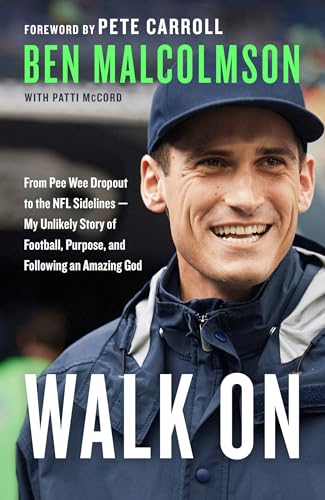 Stock image for Walk On: From Pee Wee Dropout to the NFL Sidelines--My Unlikely Story of Football, Purpose, and Following an Amazing God for sale by Goodwill of Colorado