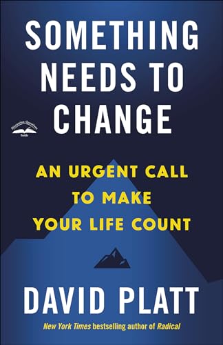 Imagen de archivo de Something Needs to Change: An Urgent Call to Make Your Life Count a la venta por KuleliBooks
