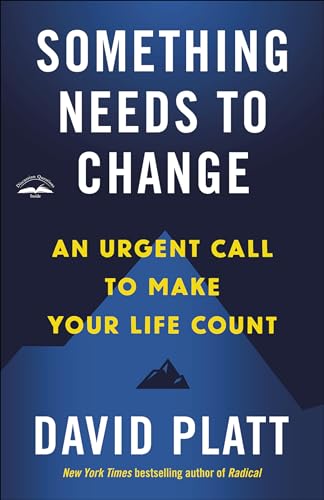 9780735291430: Something Needs to Change: An Urgent Call to Make Your Life Count