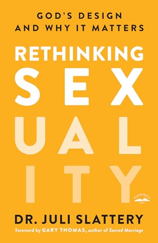 Imagen de archivo de Rethinking Sexuality: God's Design and Why It Matters a la venta por SecondSale