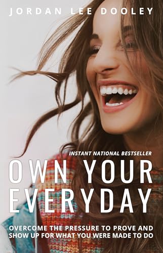 9780735291492: Own Your Everyday: Overcome the Pressure to Prove and Show Up for What You Were Made to Do