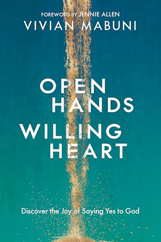 Beispielbild fr Open Hands, Willing Heart: Discover the Joy of Saying Yes to God zum Verkauf von Revaluation Books