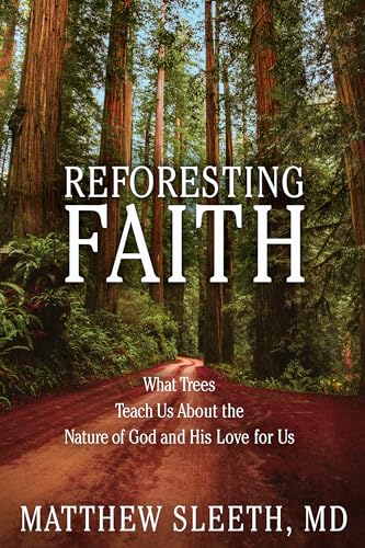 Stock image for Reforesting Faith: What Trees Teach Us About the Nature of God and His Love for Us for sale by HPB-Diamond