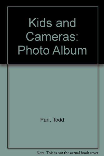 Kids and Cameras: Photo Album (9780735302440) by Parr, Todd