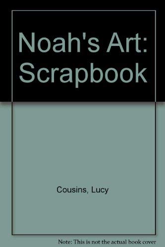 Noah's Art: Scrapbook (9780735303270) by Cousins, Lucy