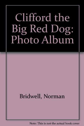 Clifford the Big Red Dog: Photo Album (9780735311138) by Bridwell, Norman