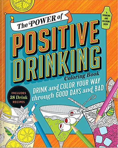 9780735367104: The Power of Positive Drinking Coloring and Cocktail Book: Drink and Color Your Way Through Good Days and Bad
