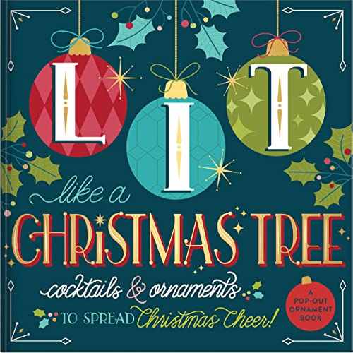 9780735367111: Lit Like a Christmas Tree Ornament Book: Cocktails & Ornaments to Spread Christmas Cheer!: A Pop-Out Ornament Book