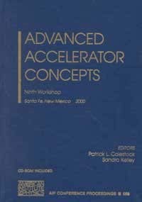 Advanced Accelerator Concepts: Ninth Workshop, Santa Fe, New Mexico, 10-16 June 2000 (AIP Confere...
